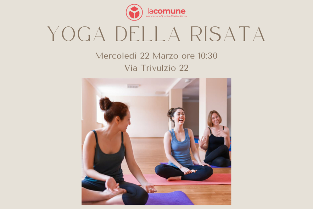 Yoga della Risata: ti aspettiamo il 22 marzo in Via Trivulzio 22!